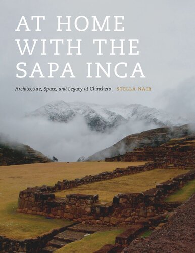 At Home with the Sapa Inca: Architecture, Space, and Legacy at Chinchero