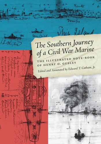 The Southern Journey of a Civil War Marine: The Illustrated Note-Book of Henry O. Gusley