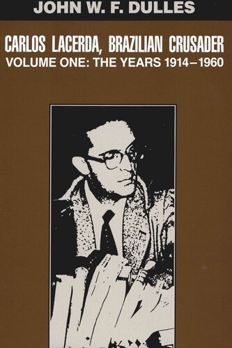 Carlos Lacerda, Brazilian Crusader: Volume I: The Years 1914-1960