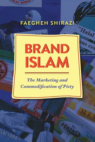 Brand Islam: The Marketing and Commodification of Piety