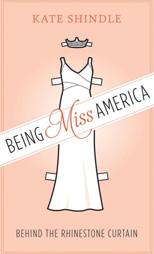 Being Miss America: Behind the Rhinestone Curtain