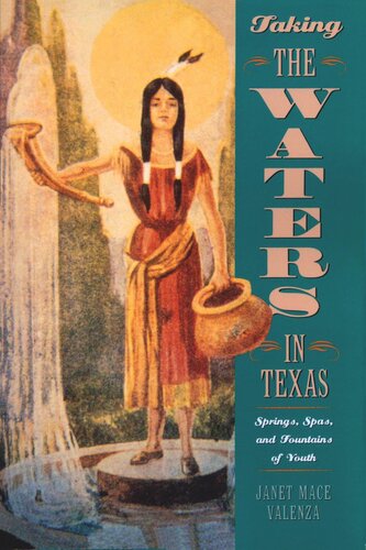 Taking the Waters in Texas: Springs, Spas, and Fountains of Youth