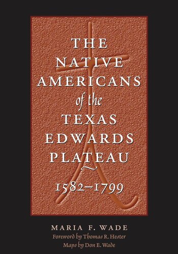 The Native Americans of the Texas Edwards Plateau, 1582-1799