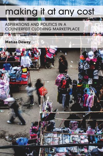 Making It at Any Cost: Aspirations and Politics in a Counterfeit Clothing Marketplace