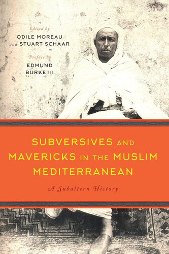 Subversives and Mavericks in the Muslim Mediterranean: A Subaltern History