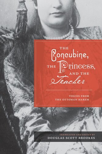 The Concubine, the Princess, and the Teacher: Voices from the Ottoman Harem