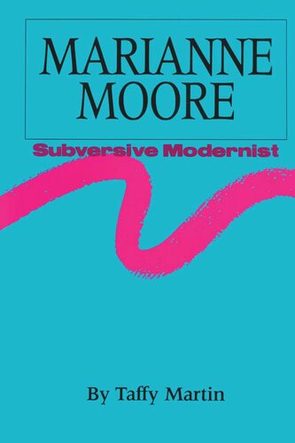 Marianne Moore, Subversive Modernist