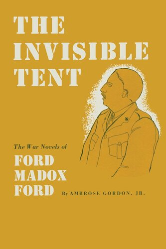 The Invisible Tent: The War Novels of Ford Madox Ford