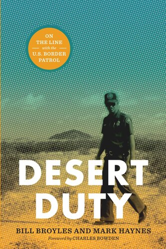 Desert Duty: On the Line with the U.S. Border Patrol