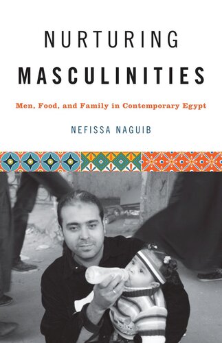 Nurturing Masculinities: Men, Food, and Family in Contemporary Egypt