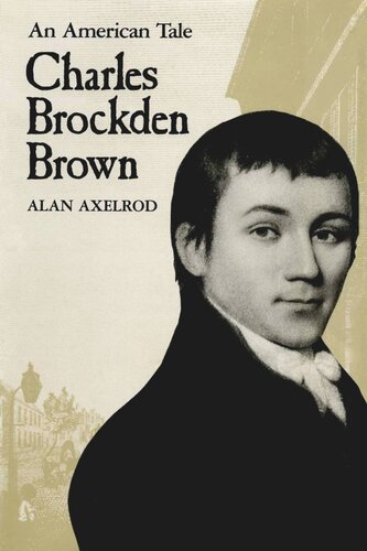 Charles Brockden Brown: An American Tale