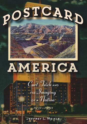 Postcard America: Curt Teich and the Imaging of a Nation, 1931-1950