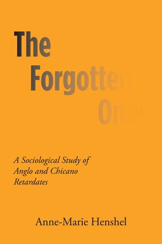 The Forgotten Ones: A Sociological Study of Anglo and Chicano Retardates