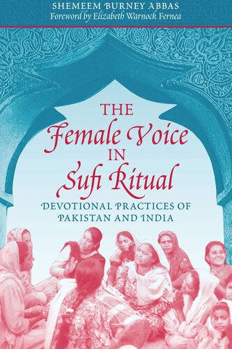 The Female Voice in Sufi Ritual: Devotional Practices of Pakistan and India