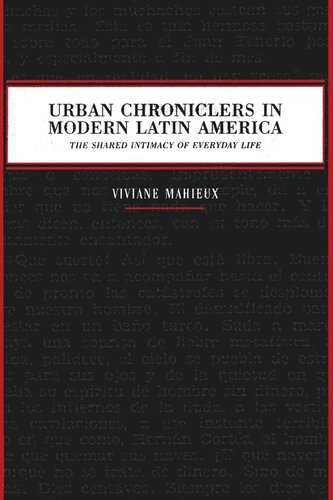 Urban Chroniclers in Modern Latin America: The Shared Intimacy of Everyday Life