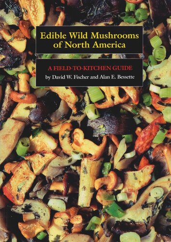 Edible Wild Mushrooms of North America: A Field-to-kitchen Guide