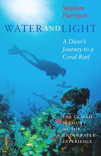 Water and Light: A Diver's Journey to a Coral Reef