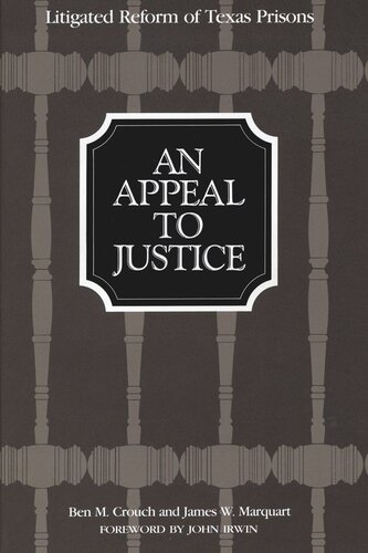 An Appeal to Justice: Litigated Reform of Texas Prisons