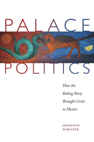 Palace Politics: How the Ruling Party Brought Crisis to Mexico