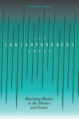 The Contemporáneos Group: Rewriting Mexico in the Thirties and Forties