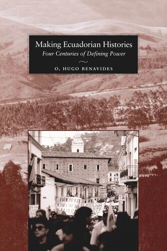 Making Ecuadorian Histories: Four Centuries of Defining Power