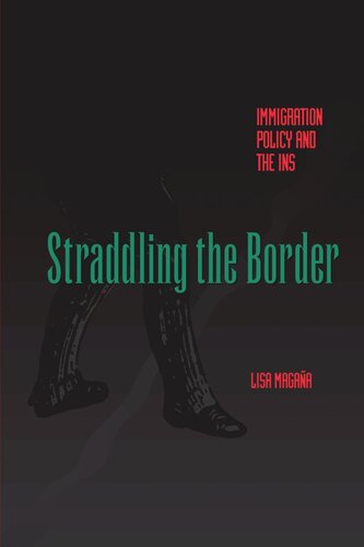 Straddling the Border: Immigration Policy and the INS