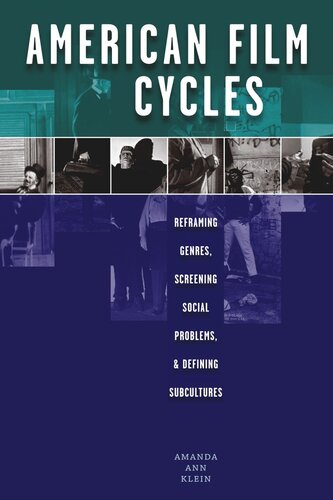 American Film Cycles: Reframing Genres, Screening Social Problems, and Defining Subcultures