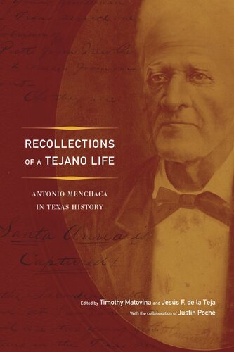 Recollections of a Tejano Life: Antonio Menchaca in Texas History