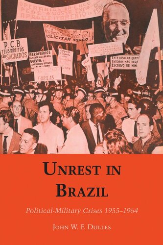 Unrest in Brazil: Political-Military Crises 1955-1964