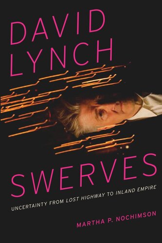 David Lynch Swerves: Uncertainty from Lost Highway to Inland Empire