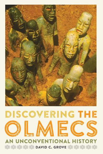 Discovering the Olmecs: An Unconventional History