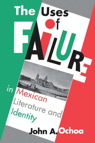 The Uses of Failure in Mexican Literature and Identity