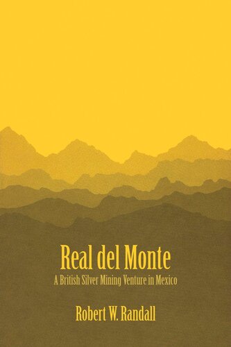 Real del Monte: A British Silver Mining Venture in Mexico