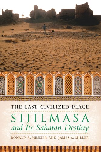 The Last Civilized Place: Sijilmasa and Its Saharan Destiny