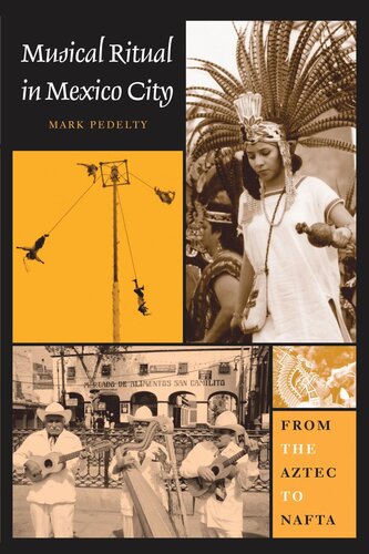 Musical Ritual in Mexico City: From the Aztec to NAFTA