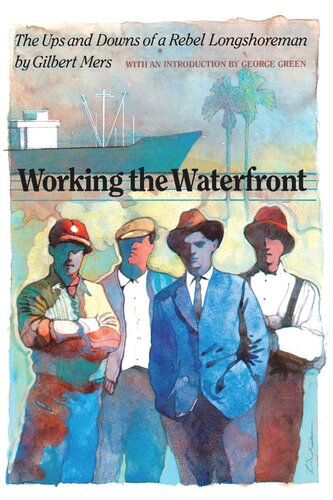 Working the Waterfront: The Ups and Downs of a Rebel Longshoreman