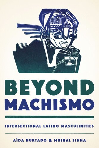 Beyond Machismo: Intersectional Latino Masculinities