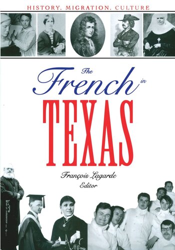 The French in Texas: History, Migration, Culture