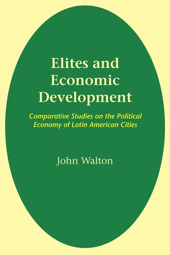 Elites and Economic Development: Comparative Studies on the Political Economy of Latin American Cities