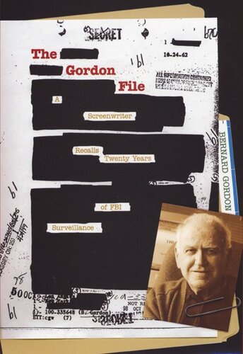 The Gordon File: A Screenwriter Recalls Twenty Years of FBI Surveillance