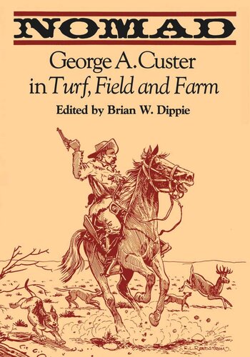 Nomad: George A. Custer in Turf, Field, and Farm