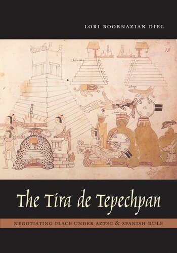 The Tira de Tepechpan: Negotiating Place under Aztec and Spanish Rule