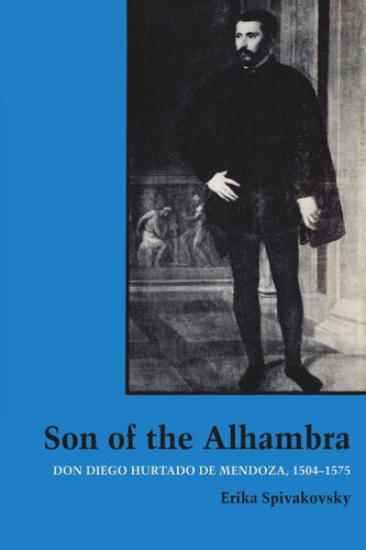 Son of the Alhambra: Don Diego Hurtado de Mendoza, 1504-1575