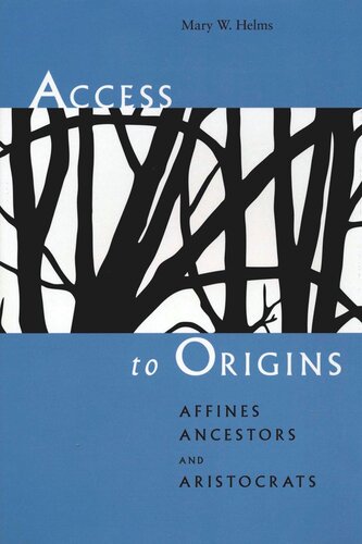 Access to Origins: Affines, Ancestors, and Aristocrats