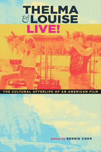 Thelma & Louise Live!: The Cultural Afterlife of an American Film