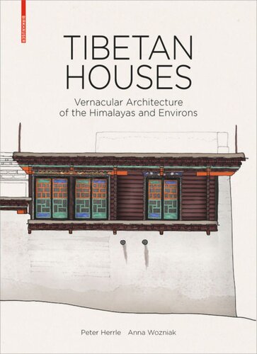 Tibetan Houses: Vernacular Architecture of the Himalayas and Environs