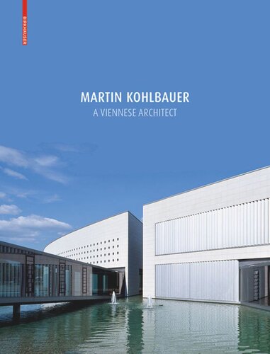 Martin Kohlbauer: A Viennese Architect / Ein Architekt aus Wien