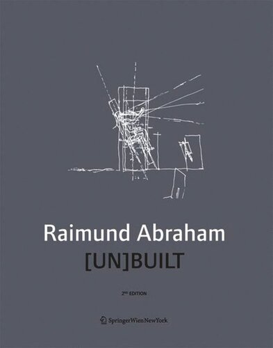 Raimund Abraham [UN]BUILT