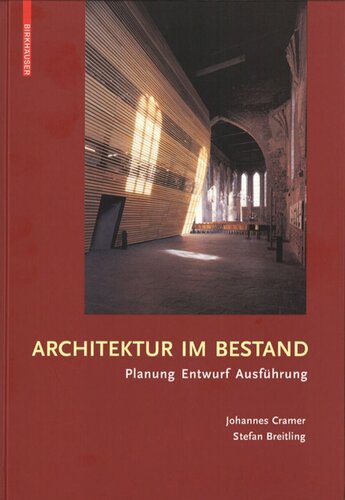 Architektur im Bestand: Planung, Entwurf, Ausführung