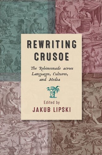 Rewriting Crusoe: The Robinsonade across Languages, Cultures, and Media